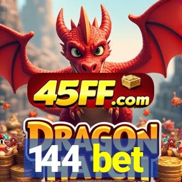144 bet